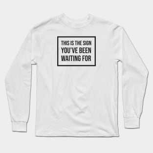 This Is The Sign Long Sleeve T-Shirt